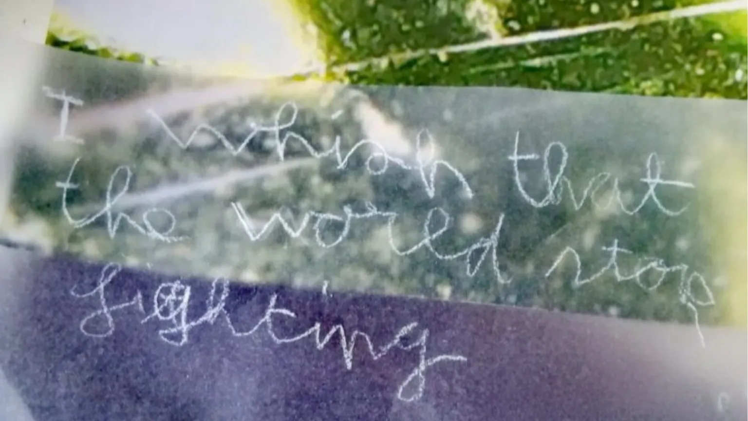 "I wish that the world stop fighting / Vorrei che il mondo smettesse di combattere"