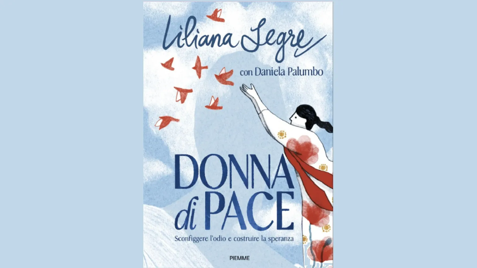 Le parole di una donna di pace: il nuovo libro di Liliana Segre