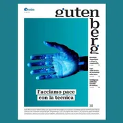 Possiamo fare pace con la tecnica? È la domanda di Gutenberg del 18 luglio