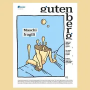 "Gutenberg" e la fragilità maschile: cosa significa oggi essere uomini?