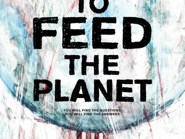 "How to Feed the Planet": il docu film che smaschera i dogmi dell'industria alimentare