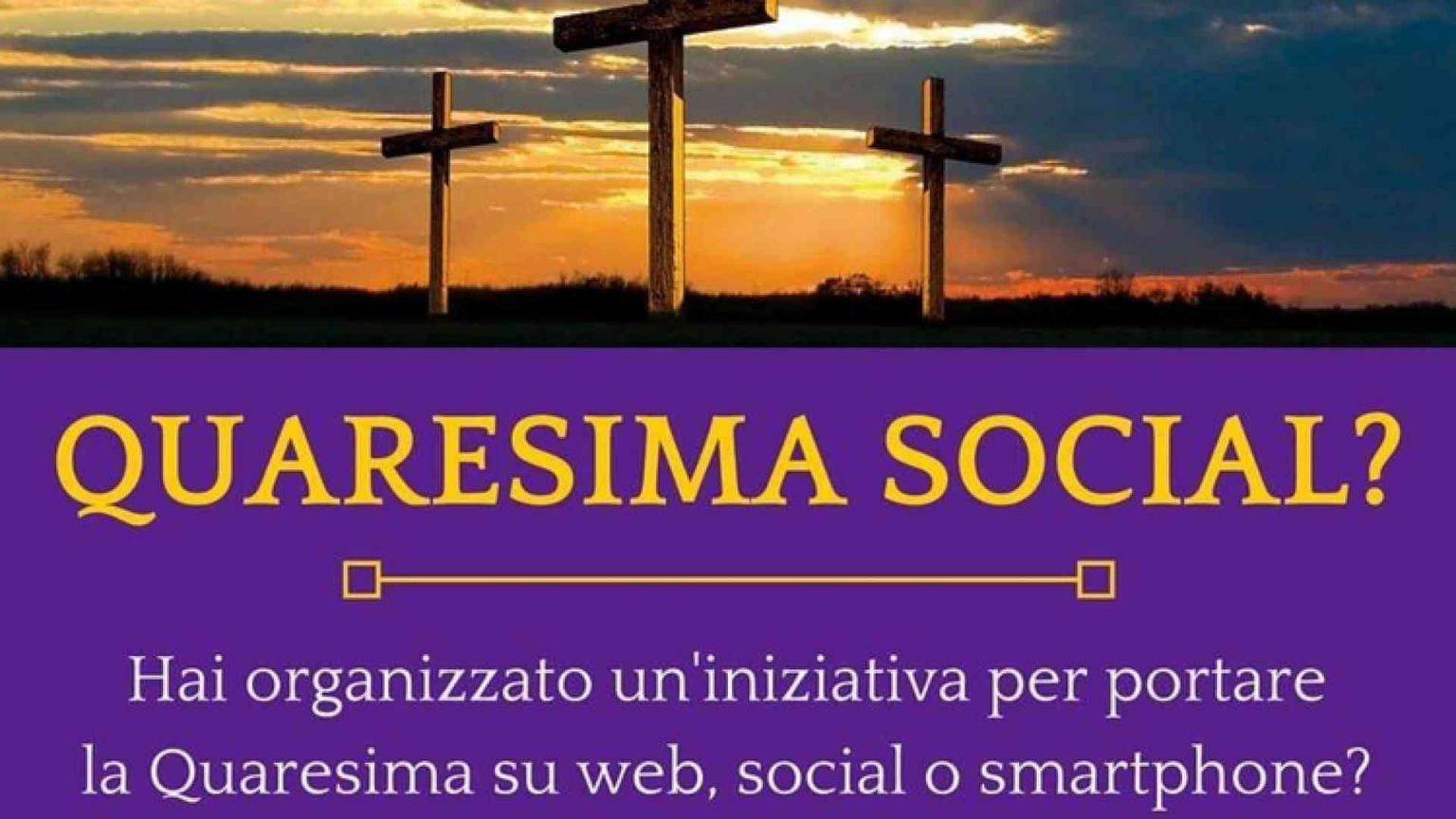 Così la Quaresima vive su smartphone, web e social