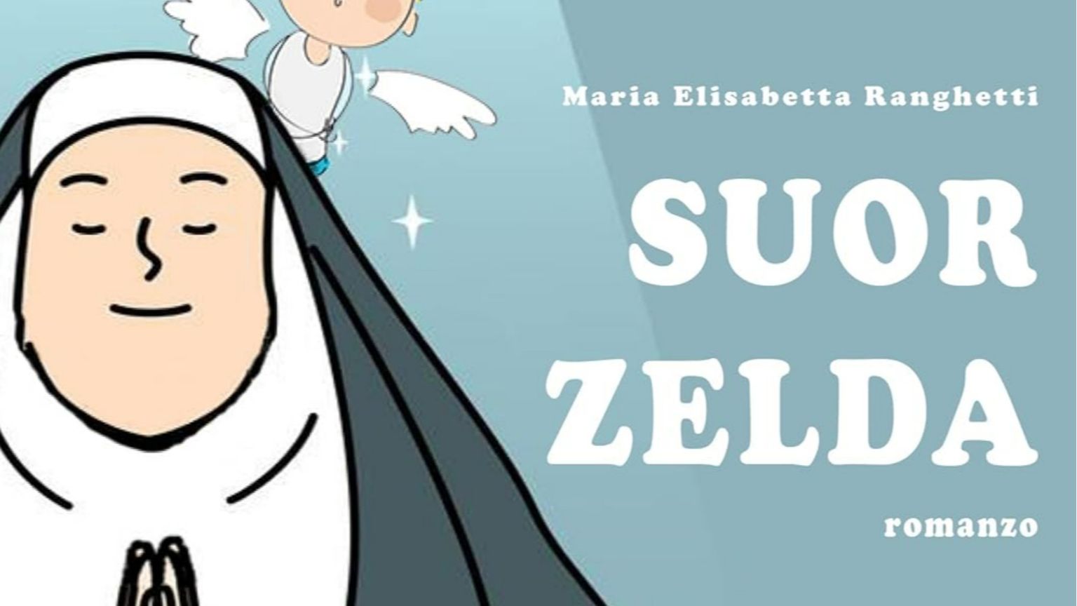 Suor Zelda e il suo angelo custode: un romanzo tutto da ridere