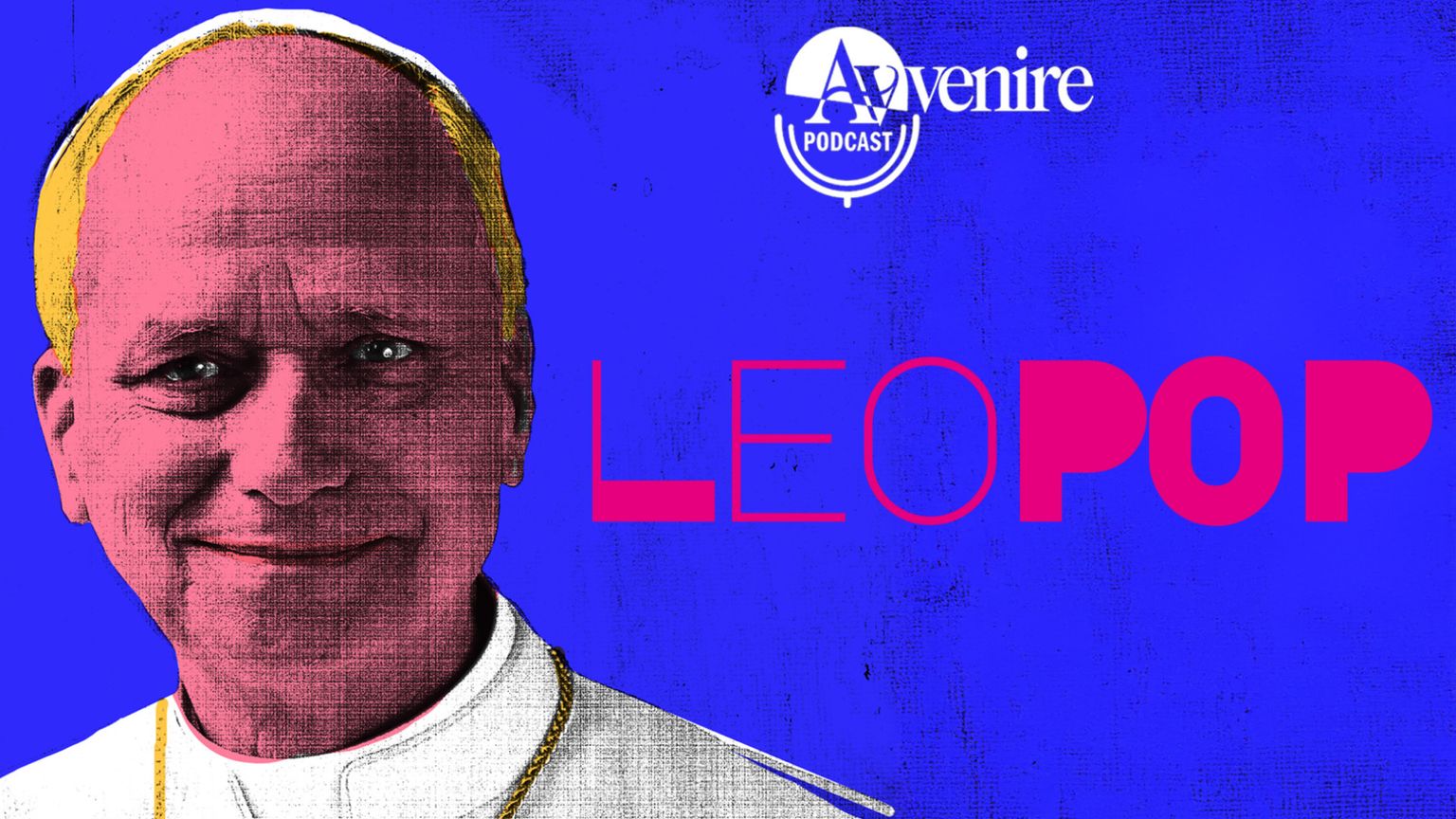 Ecco LeoPop, il podcast di Avvenire che racconta Leone XIV