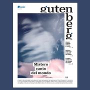Mistero, canto del mondo: è il nuovo Gutenberg oggi in edicola