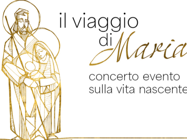 Con «Il viaggio di Maria» un concerto-evento sulla vita nascente