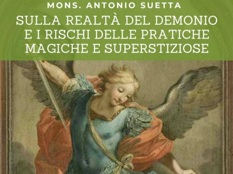 Suetta: il demonio c'è e agisce, ecco come combatterlo