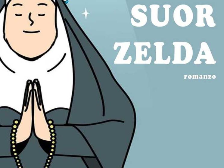 Suor Zelda e il suo angelo custode: un romanzo tutto da ridere