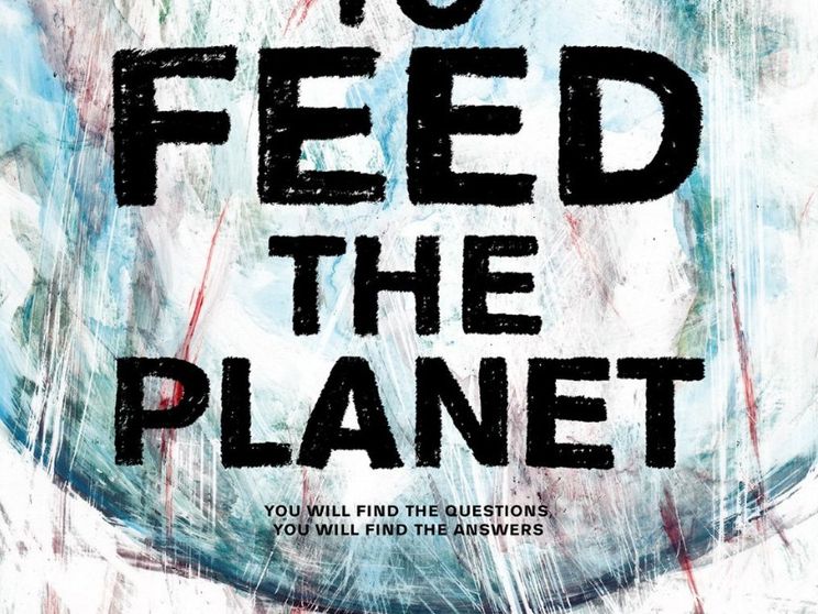 "How to Feed the Planet": il docu film che smaschera i dogmi dell'industria alimentare