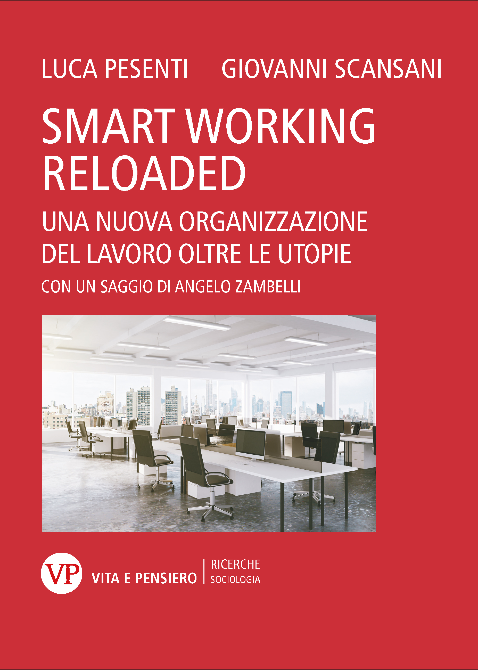 Pesenti e Scansani sono gli autori di «Smart working reloaded - Una nuova organizzazione del lavoro oltre le utopie»